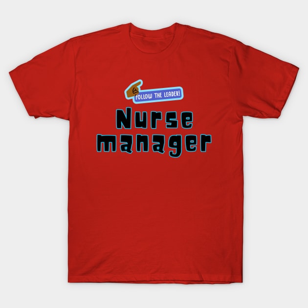 Nurse Manager T-Shirt by Haministic Harmony